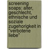 Screening Soaps: Alter, Geschlecht, Ethnische Und Soziale Zugehorigkeit In "Verbotene Liebe" by Oliver Hedderich