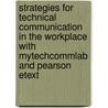 Strategies For Technical Communication In The Workplace With Mytechcommlab And Pearson Etext door Laura J. Gurak