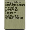 Studyguide For Lippincott Manual Of Nursing Practice By Sandra M Nettina, Isbn 9780781798334 door Sandra M. Nettina