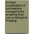 Surface Modification Of Luminescent Nanoparticles: Enabling Their Use In Biological Imaging.