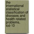 The International Statistical Classification Of Diseases And Health Related Problems, Icd-10