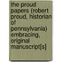 The Proud Papers (Robert Proud, Historian Of Pennsylvania) Embracing, Original Manuscript[S]