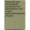 Thirteenth Joint International Symposium On Atmospheric And Ocean Optics/Atmospheric Physics door Victor A. Banakh