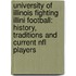 University Of Illinois Fighting Illini Football: History, Traditions And Current Nfl Players