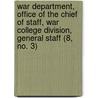 War Department, Office Of The Chief Of Staff, War College Division, General Staff (8, No. 3) door United States War Dept General Staff
