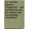 Zu: Monika Marons "Flugasche" - Der Sozialismus Als Ein System Der Verordneten Infantilitat? by Lucia Esther Momo Rita Muller