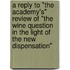 A Reply To "The Academy's" Review Of "The Wine Question In The Light Of The New Dispensation"
