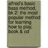 Alfred's Basic Bass Method, Bk 2: The Most Popular Method For Learning How To Play, Book & Cd