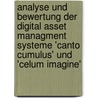 Analyse Und Bewertung Der Digital Asset Managment Systeme 'Canto Cumulus' Und 'Celum Imagine' door Peyman Pouryekta