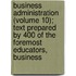 Business Administration (Volume 10); Text Prepared By 400 Of The Foremost Educators, Business