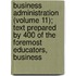 Business Administration (Volume 11); Text Prepared By 400 Of The Foremost Educators, Business
