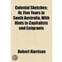 Colonial Sketches; Or, Five Years In South Australia, With Hints To Capitalists And Emigrants