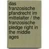 Das Franzosische Pfandrecht Im Mittelalter / the Franzosische Pledge Right in the Middle Ages by Alex Franken