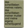 Das Scheißleben meines Vaters, das Scheißleben meiner Mutter und meine eigene Scheißjugend door Andreas Altmann