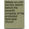 Debate On Civil Service Reform Before The Seventh Congress Of The Protestant Episcopal Church door Civil Service Reform Association