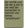 Der Einfall Und Fall Der G Tter In Die Welt Der Menschen In Heinrich Von Kleists "Amphitryon" door Allegra Schiesser
