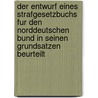 Der Entwurf Eines Strafgesetzbuchs Fur Den Norddeutschen Bund in Seinen Grundsatzen Beurteilt door Karl Binding