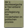 Der S Dschleswigsche W Hlerverband Und Privilegierung Von Minderheiten Im Politischen Prozess door Mara Drochner