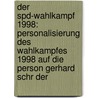 Der Spd-Wahlkampf 1998: Personalisierung Des Wahlkampfes 1998 Auf Die Person Gerhard Schr Der door Natascha Thery