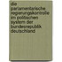 Die Parlamentarische Regierungskontrolle Im Politischen System Der Bundesrepublik Deutschland