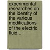 Experimental Researches On The Identity Of The Various Modifications Of The Electric Fluid... door John Goodman (M.R.C.S.L. ).