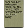 Franz Schubert: Widerspruch (Seidl), Op. 105, No. 1 (D. 865) "Wenn Ich Durch Busch Und Zweig" by Mel Bay Publications Inc