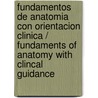 Fundamentos de Anatomia con Orientacion Clinica / Fundaments of Anatomy with Clincal Guidance door Keith L. Moore