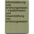 Informatisierung Und Erfahrungswissen - Transformation Und Neuentstehung Von Erfahrungswissen