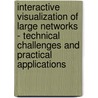Interactive Visualization Of Large Networks - Technical Challenges And Practical Applications door Frank Van Ham