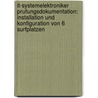 It-Systemelektroniker Prufungsdokumentation: Installation Und Konfiguration Von 6 Surfplatzen door Ralf Schiwy