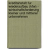 Kreditanstalt Fur Wiederaufbau (Kfw) - Wirtschaftsforderung Kleiner Und Mittlerer Unternehmen by Jan Laser