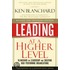 Leading At A Higher Level: Blanchard On Leadership And Creating High Performing Organizations