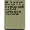 Lebensgluck Und Lebensverfehlung In Christoph Heins Novelle "Der Fremde Freund (Drachenblut)" by Stephanie Schmitz