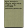 Ley de la Memoria Histórica: Spaltung oder Versöhnung der spanischen Gegenwartsgesellschaft by Max Hewer