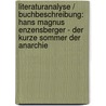 Literaturanalyse / Buchbeschreibung: Hans Magnus Enzensberger - Der Kurze Sommer Der Anarchie by Diego De Filippi