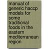 Manual Of Generic Haccp Models For Some Traditional Foods In The Eastern Mediterranean Region door World Health Organisation