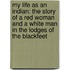 My Life As An Indian: The Story Of A Red Woman And A White Man In The Lodges Of The Blackfeet