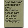 New Myartslab With Pearson Etext - Standalone Access Card - For A Short Course In Photography door Jim Stone