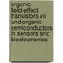 Organic Field-Effect Transistors Vii And Organic Semiconductors In Sensors And Bioelectronics