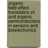 Organic Field-Effect Transistors Vii And Organic Semiconductors In Sensors And Bioelectronics door Ruth Shinar