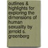Outlines & Highlights For Exploring The Dimensions Of Human Sexuality By Jerrold S. Greenberg