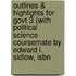 Outlines & Highlights For Govt 3 (With Political Science Coursemate By Edward I. Sidlow, Isbn
