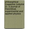 Philosophical Magazine (Volume 2); A Journal Of Theoretical, Experimental And Applied Physics door Unknown Author
