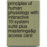 Principles Of Human Physiology With Interactive 10-System Suite Plus Masteringa&P Access Card door Cindy Stanfield