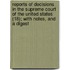 Reports Of Decisions In The Supreme Court Of The United States (18); With Notes, And A Digest