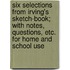 Six Selections From Irving's Sketch-Book; With Notes, Questions, Etc. For Home And School Use