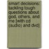Smart Decisions: Tackling Tough Questions About God, Others, And Me [With Cd (Audio) And Dvd]