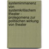 Systemimmanenz Von Systemkritischem Theater - Prolegomena Zur Politischen Wirkung Von Theater door Inken Kautter