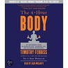 The 4-Hour Body: An Uncommon Guide To Rapid Fat-Loss, Incredible Sex, And Becoming Superhuman by Timothy Ferriss