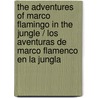 The Adventures of Marco Flamingo in the Jungle / Los aventuras de Marco Flamenco en la jungla door Sheila Jarkins